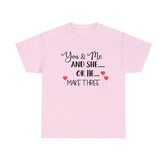 You and Me and She or He Make Three Custom Tshirt Maternity Gift Unisex