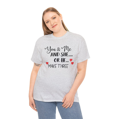 You and Me and She or He Make Three Custom Tshirt Maternity Gift Unisex