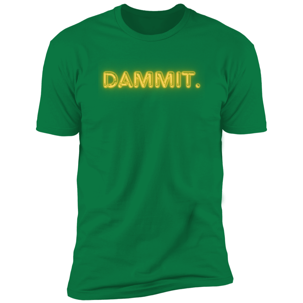 Dammit Motivational Unisex Tshirt in a Variety of Sizes and Colors