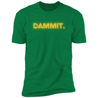 Dammit Motivational Unisex Tshirt in a Variety of Sizes and Colors