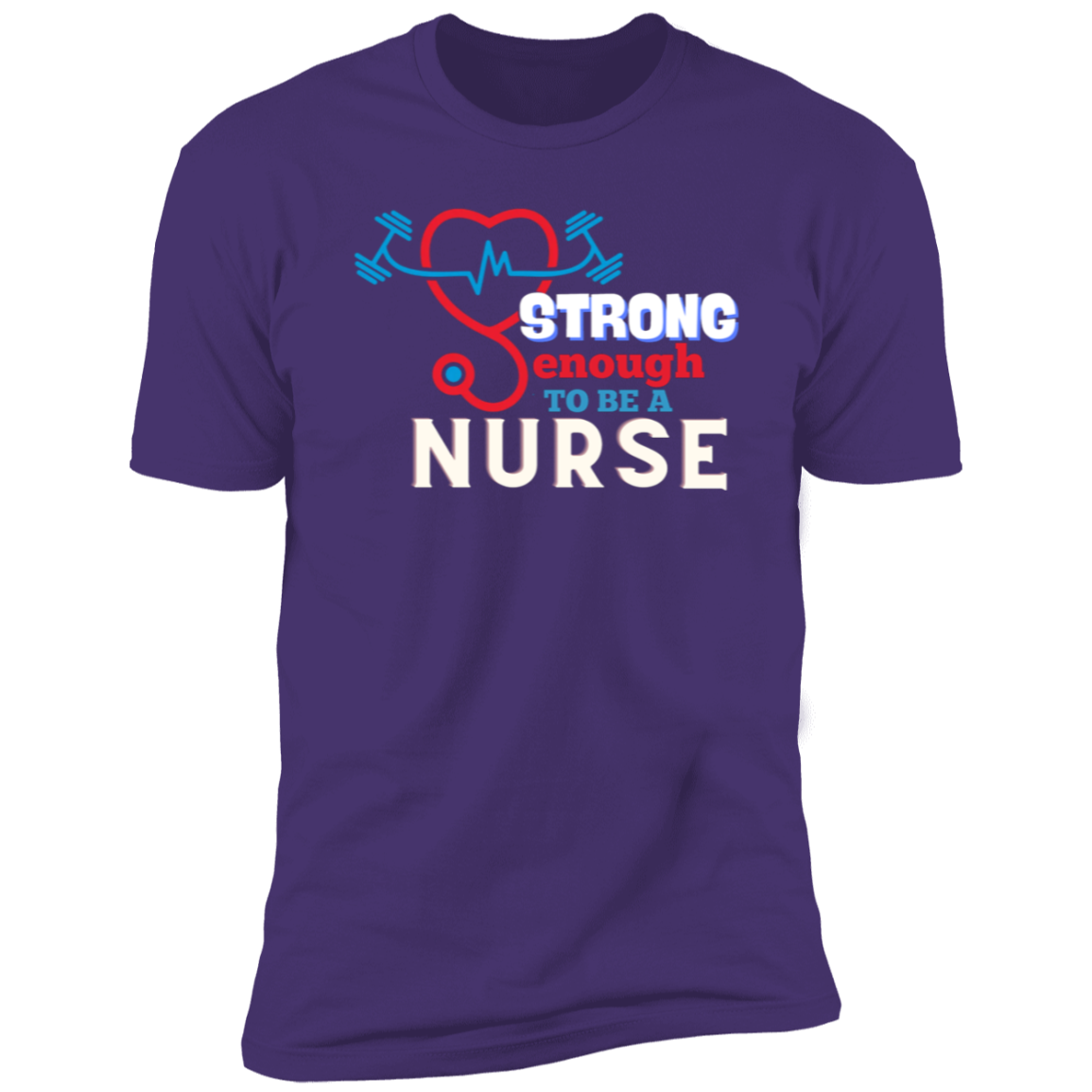 Strong Enough to Be A Nurse