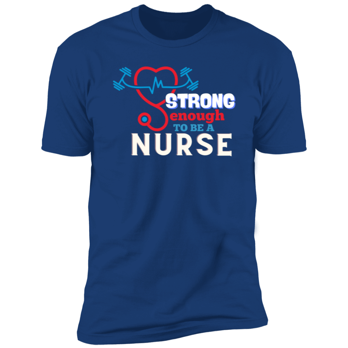 Strong Enough to Be A Nurse